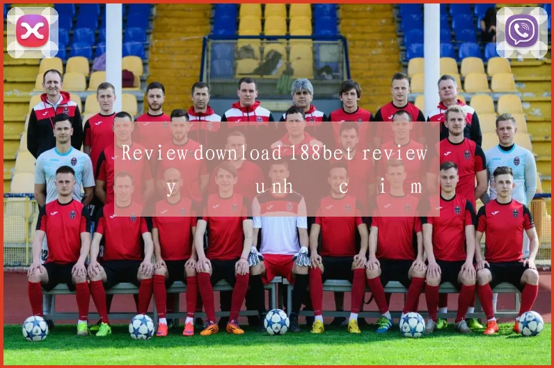 Review download 188bet review đầy đủ ưu nhược điểm