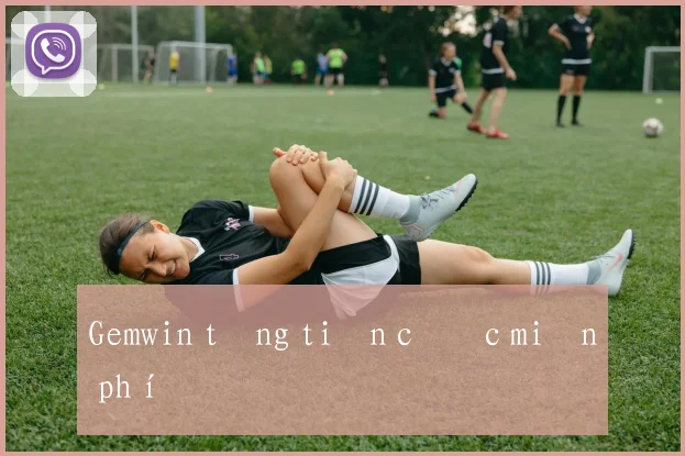 Gemwin tặng tiền cược miễn phí
